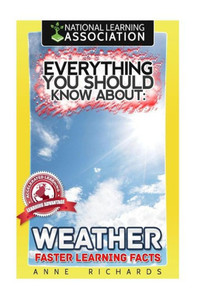 Everything You Should Know About Weather Everything You Should Know About Weather