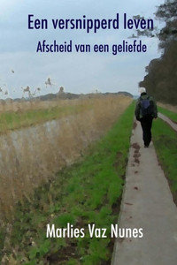 Een versnipperd leven: Afscheid van een geliefde (Dutch Edition) Een versnipperd leven: Afscheid van een geliefde (Dutch Edition)