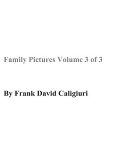 Family Pictures Volume 3 of 3 Family Pictures Volume 3 of 3