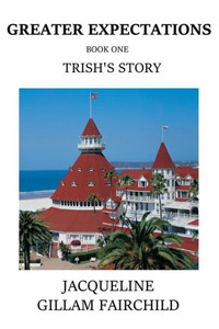 Greater Expectations Trish's Story: Book One