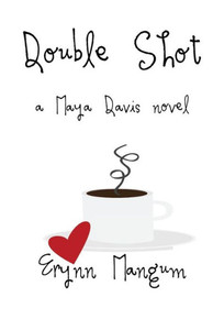 Double Shot (The Maya Davis Series) Double Shot (The Maya Davis Series)