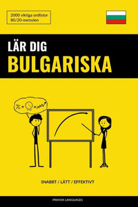 Lär dig Bulgariska - Snabbt / Lätt / Effektivt: 2000 viktiga ordlistor (Swedish Edition)
