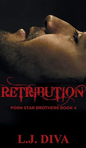 Retribution: Porn Star Brothers Book 4 (4) (The Porn Star Brothers) Retribution: Porn Star Brothers Book 4 (4) (The Porn Star Brothers)
