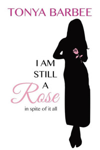 I am Still a Rose I am Still a Rose