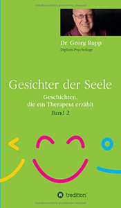Gesichter der Seele: Geschichten, die ein Therapeut erzählt (Band 2) (German Edition) - Paperback Gesichter der Seele: Geschichten, die ein Therapeut erzählt (Band 2) (German Edition) - Paperback