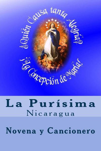 La Purisima en Nicaragua: Novena y Cancionero (La Vida en Nicaragua) (Spanish Edition)