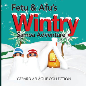 Fetu and Afu's Wintry Samoa Adventure
