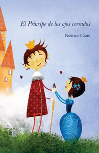 El principe de los ojos cerrados (Spanish Edition)