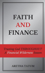 Faith and Finance: Trusting God Throughout A Financial Wilderness Season