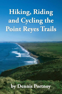 Hiking, Riding & Cycling the Point Reyes Trails Hiking, Riding & Cycling the Point Reyes Trails