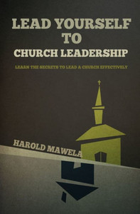 Lead Yourself To Church Leadership: Learn the secrets to lead a church effectively Lead Yourself To Church Leadership: Learn the secrets to lead a church effectively