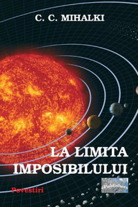 La Limita Imposibilului: Povestiri (Romanian Edition)