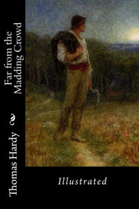 Far from the Madding Crowd: Illustrated