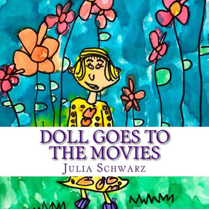 Doll Goes To The Movies (The Adventures Of Doll) Doll Goes To The Movies (The Adventures Of Doll)