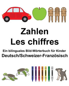 Deutsch/Schweizer-Französisch Zahlen/Les chiffres Ein bilinguales Bild-Wörterbuch für Kinder (FreeBilingualBooks.com) (German Edition)