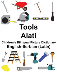 English-Serbian (Latin) Tools/Alati Childrens Bilingual Picture Dictionary (FreeBilingualBooks.com)