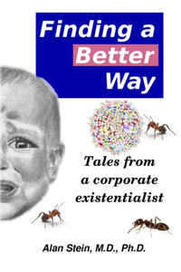 Finding a better way: Tales from a corporate existentialist