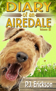 Diary of an Airedale: a terrier's tale Diary of an Airedale: a terrier's tale