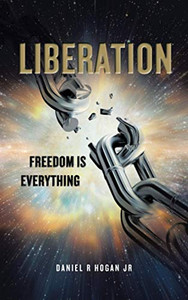 LIBERATION: Freedom Is Everything