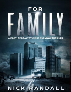 For Family: A Post Apocalyptic EMP Survival Thriller (The EMP Grid Down Series)