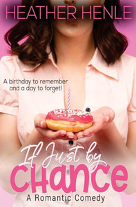 If Just by Chance: A Romantic Comedy