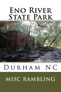 Eno River State Park: Durham NC Eno River State Park: Durham NC