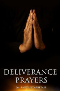 Deliverance Prayers Deliverance Prayers