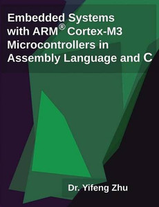 Embedded Systems with ARM Cortex-M3 Microcontrollers in Assembly Language and C Embedded Systems with ARM Cortex-M3 Microcontrollers in Assembly Language and C