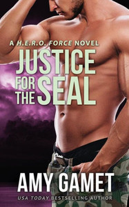 Justice for the SEAL (Hero Force) Justice for the SEAL (Hero Force)