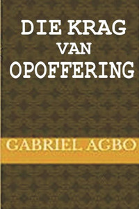 Die Krag van Opoffering (Afrikaans Edition) Die Krag van Opoffering (Afrikaans Edition)
