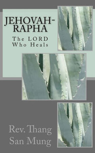 Jehovah-Rapha: The LORD Who Heals Jehovah-Rapha: The LORD Who Heals