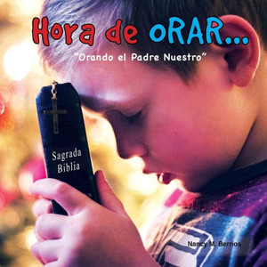 Hora de ORAR...: "Orando el Padre Nuestro" (Spanish Edition) Hora de ORAR...: "Orando el Padre Nuestro" (Spanish Edition)