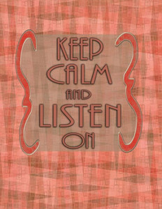 Keep Calm and Listen On