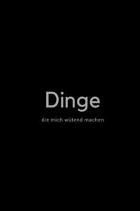 Dinge die mich wuetend machen (German Edition) Dinge die mich wuetend machen (German Edition)