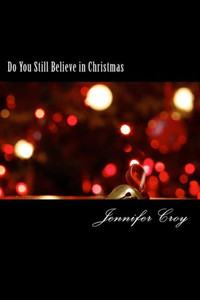Do You Still Believe in Christmas Do You Still Believe in Christmas
