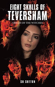 EIGHT SKULLS OF TEVERSHAM: ORIGIN OF THE WITCHES EIGHT SKULLS OF TEVERSHAM: ORIGIN OF THE WITCHES