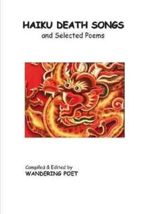Haiku Death Songs: ancient & modern Haiku Death Songs: ancient & modern