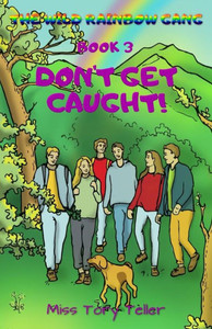 Don't Get Caught (The Wild Rainbow Gang)