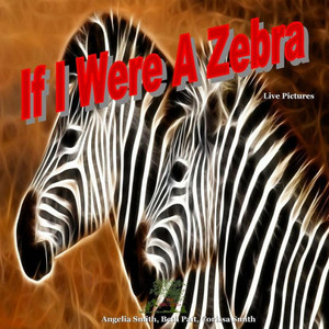 If I Were A Zebra (Bright)