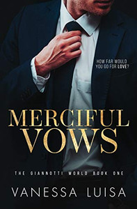 Merciful Vows: A Bittersweet Second Chance Romantic Suspense (The Giannotti World)