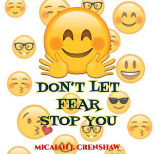 Don't Let Fear Stop You Don't Let Fear Stop You