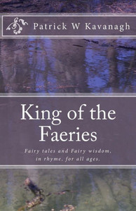 King of the Faeries: Fairy tales and Fairy wisdom for all ages.