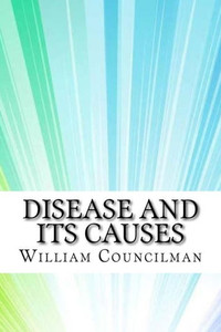 Disease and Its Causes Disease and Its Causes