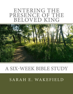 Entering the Presence of the Beloved King