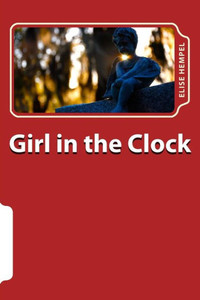 Girl in the Clock: Poems