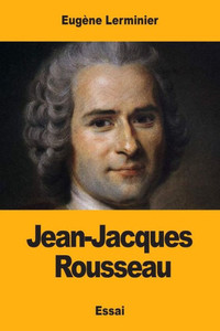 Jean-Jacques Rousseau (French Edition) Jean-Jacques Rousseau (French Edition)