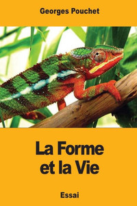 La Forme et la Vie (French Edition) La Forme et la Vie (French Edition)