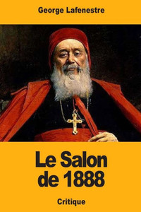 Le Salon de 1888 (French Edition) Le Salon de 1888 (French Edition)