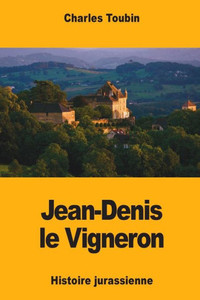 Jean-Denis le Vigneron (French Edition) Jean-Denis le Vigneron (French Edition)