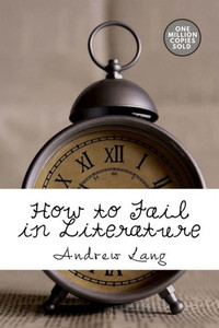How to Fail in Literature How to Fail in Literature
